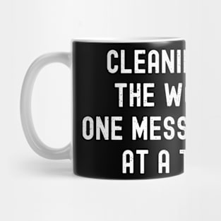 Cleaning up the world, one messy room at a time Mug